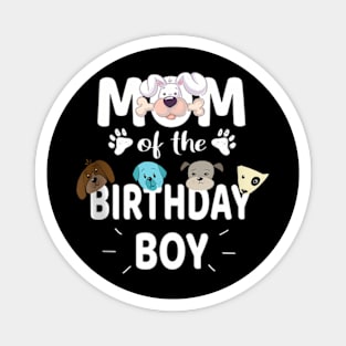 Mom Of The Birthday Boy Dog Lover Party Puppy Magnet